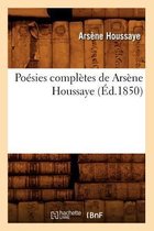 Litterature- Po�sies Compl�tes de Ars�ne Houssaye (�d.1850)