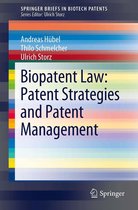 SpringerBriefs in Biotech Patents - Biopatent Law: Patent Strategies and Patent Management