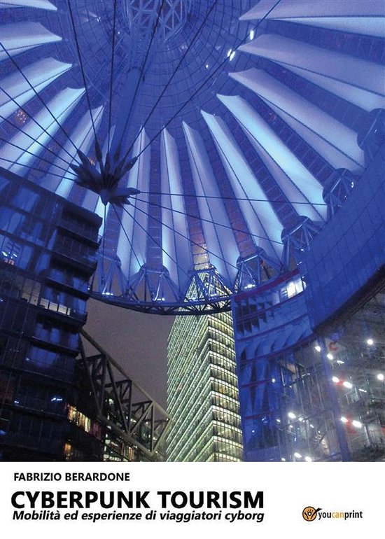 Cyberpunk tourism. Mobilità ed esperienze di viaggiatori cy ... - cover
