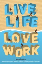 Live Life, Love Work