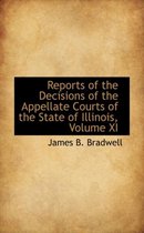 Reports of the Decisions of the Appellate Courts of the State of Illinois, Volume XI
