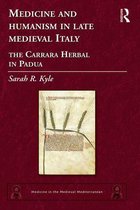 Medicine in the Medieval Mediterranean - Medicine and Humanism in Late Medieval Italy