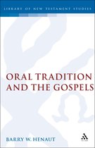 The Library of New Testament Studies- Oral Tradition and the Gospels