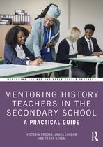 Mentoring Trainee and Early Career Teachers- Mentoring History Teachers in the Secondary School