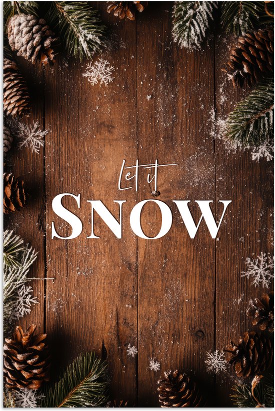 Poster 80x120 cm - Sneeuw - Houtlook - Quote - Let it snow - Posters - Kamer decoratie - Wanddecoratie woonkamer - Muurdecoratie slaapkamer