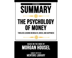 Omslag van Psychology of Money - Extended Summary