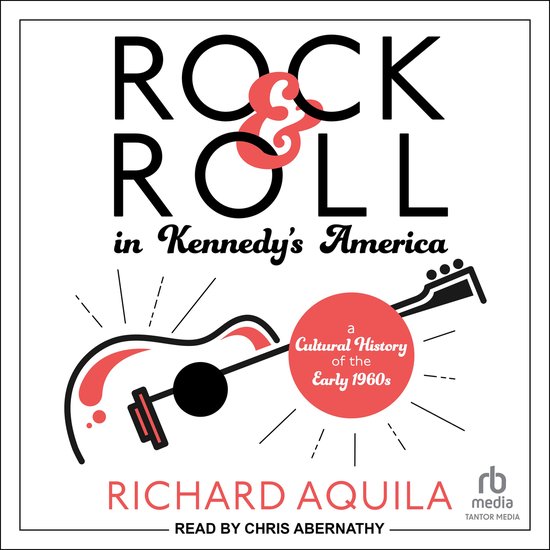 Rock & Roll in Kennedy's America - cover