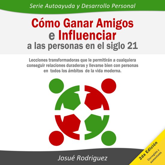 Cómo ganar amigos e influenciar a las personas en el siglo  ... - cover