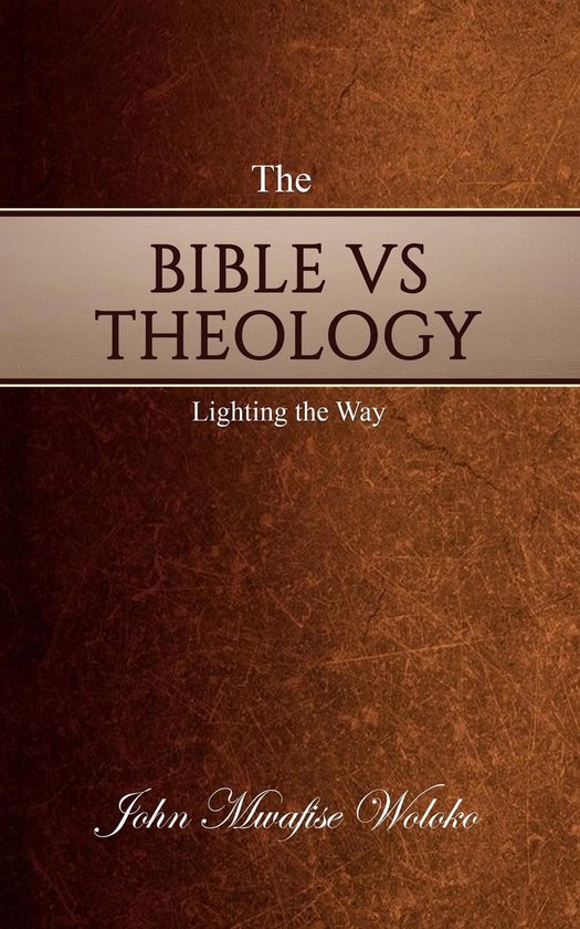 The Bible vs Theology
