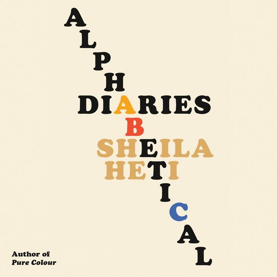 Boekomslag 'Alphabetical Diaries' met de tekst 'DIARIES' in zwart, 'SHEILA HETI' in geel en rood, en 'ALPHABETICAL' in zwart, geel, rood en blauw.