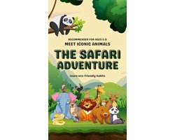 Uplifting Stories for Children 6-8 6 - The Safari Adventure: A Fun and Educational Journey for Kids Ages 6-8 About Real Animals, Their Habitats, and Eco-Saving Efforts
