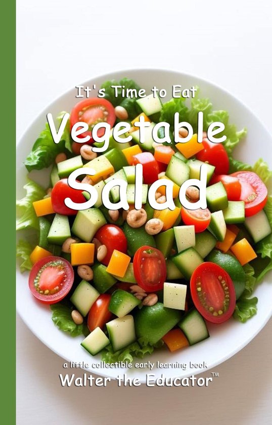 Time to Eat Book Series - It's Time to Eat Vegetable Salad