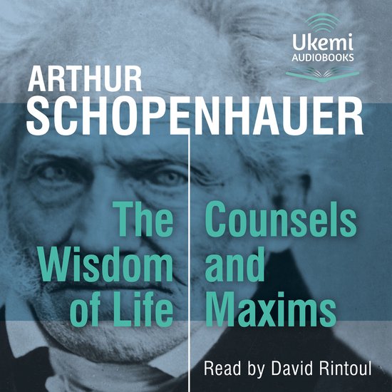 The Wisdom of Life, Counsels and Maxims - cover
