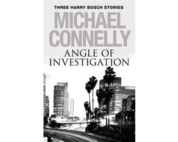 Omslag van Angle of Investigation: Three Harry Bosch Short Stories