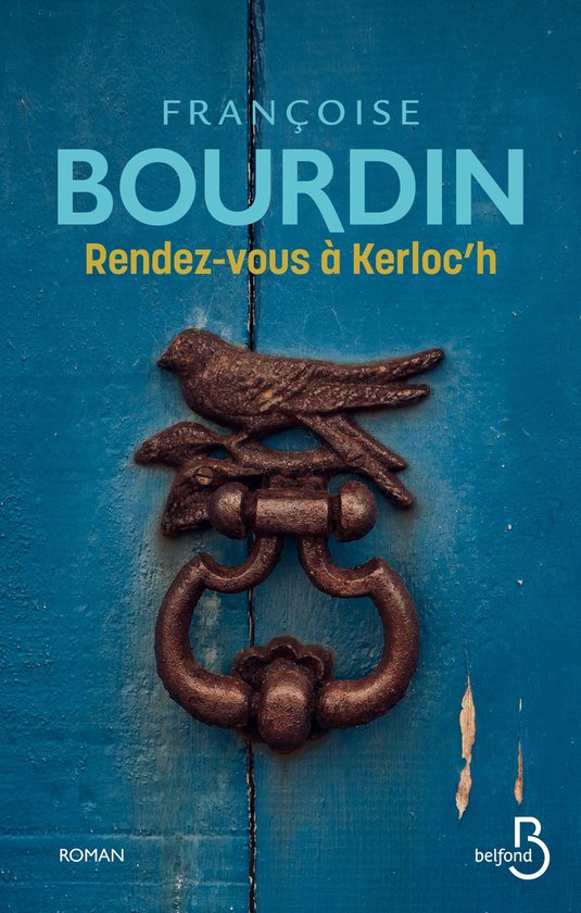 Couverture du livre "Rendez-vous à Kerloc'h" par Françoise Bourdin. Un heurtoir de porte rouillé avec ornement d'oiseau sur une porte bleue.