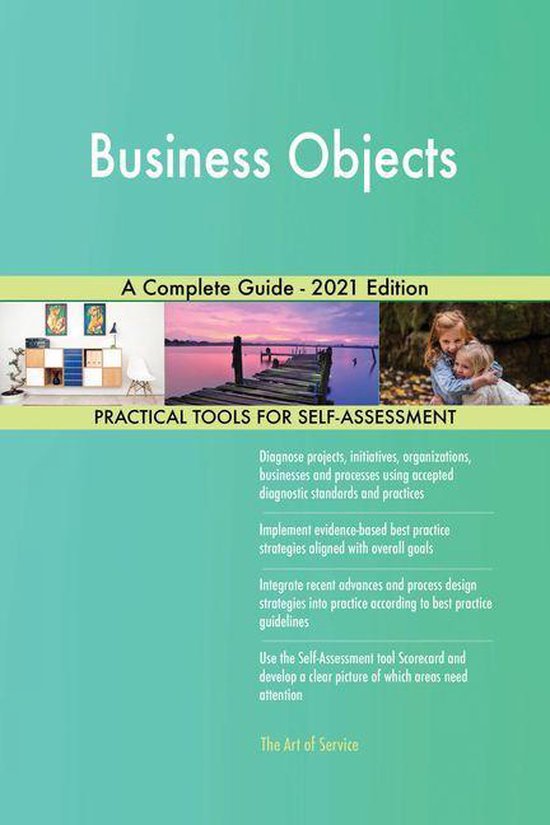 Business Objects A Complete Guide 2021 Edition (ebook), Gerardus