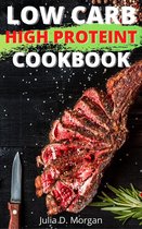 Low Carb For Beginners - Low Carb High Protein Cookbook