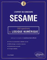 L'Expert du concours SESAME - 500 questions de logique numérique