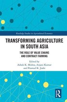 Routledge Studies in Agricultural Economics - Transforming Agriculture in South Asia