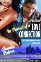Steam Books ROMANTICA 8 - In Pursuit of a Love Connection (Solo Edition) - A Sexy BBW Erotic Romance Novelette from Steam Books