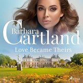 Love Became Theirs (Barbara Cartland's Pink Collection 9)