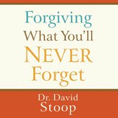 Forgiving What You'll Never Forget