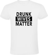Drunk Wives Matter Heren t-shirt | dronken | dames | vrouwen | bitches | alcohol | wijnen | kado | Wit