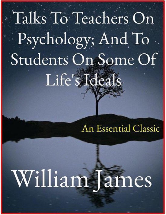 Talks To Teachers On Psychology; And To Students On Some Of  ... - cover