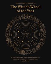 The Ultimate Guide to... - The Ultimate Guide to the Witch's Wheel of the Year