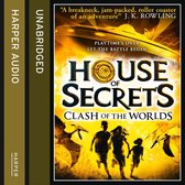 Clash of the Worlds (House of Secrets, Book 3)
