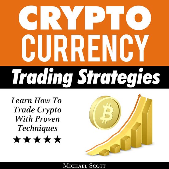 Cryptocurrency Trading Strategies: Learn How To Trade Crypto ... - cover