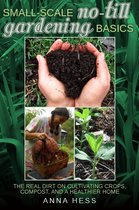 The Ultimate Guide to Soil 2 - Small-Scale No-Till Gardening Basics