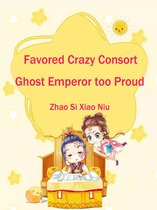 Volume 4 4 - Favored Crazy Consort: Ghost Emperor too Proud