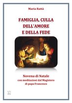 Famiglia, culla dell'amore e della fede – Novena di Natale con meditazioni di papa Francesco