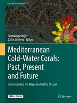 Mediterranean Cold Water Corals Past Present and Future