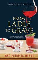 A Tish Tarragon mystery- From Ladle to Grave