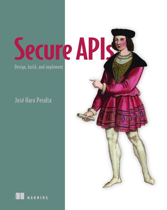 Couverture de livre : "Secure APIs". Un homme en tenue Renaissance rose pointe vers le titre. Publication Manning.