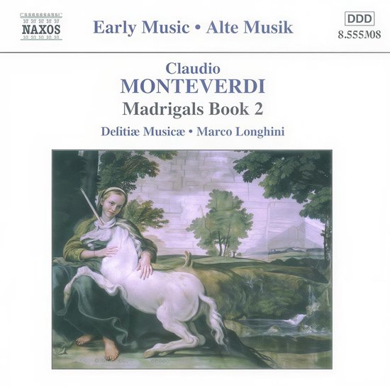 Albumcover Claudio Monteverdi Madrigals Book 2 met schilderij van een vrouw met een eenhoorn.