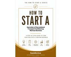 How to Start a Operation of Recreational Transport Facilities E.g. Marinas Business (Beginners Guide
