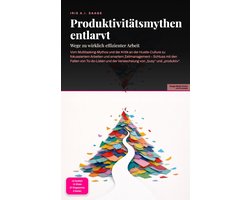 Produktivität 5 - Produktivitätsmythen entlarvt