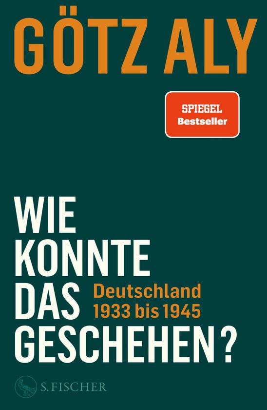 Boekhoes met de titel 'Götz Aly. Spiegel Bestseller. Wie kon dat gebeuren? Duitsland 1933 tot 1945'.