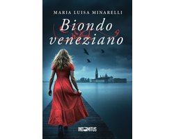 Le indagini di Marco Pisani avogadore a Venezia 6 - Biondo veneziano