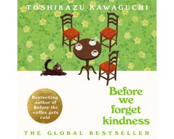 Before the Coffee Gets Cold5- Before We Forget Kindness