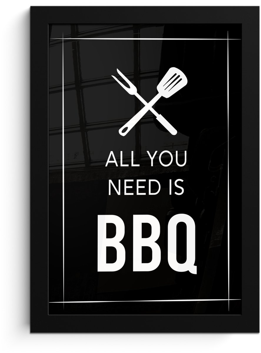 Poster in lijst - Fotolijst 20x30 cm - Posters - Spreuken - All you need is BBQ - Quotes -