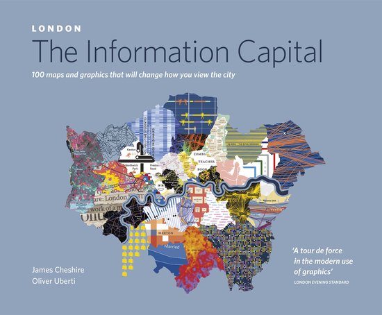 De 'Information Capital' van Londen, met 100 kaarten en grafieken die de stad vanuit een nieuw perspectief tonen. Kleurrijke, gedetailleerde kaart van Londen met diverse iconen en data-visualisaties.