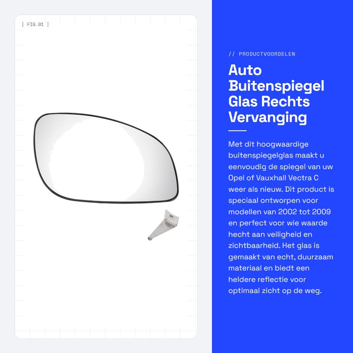 Dailygoods - Auto Buitenspiegel Glas Rechts Vervanging - Convex Niet-Verwarmd - Wit Glas - Voor Opel Vauxhall Vectra C 2002-2009 - Geschikt voor Elekt...