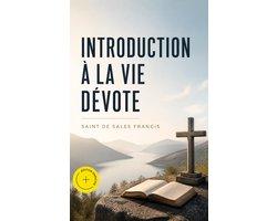 Introduction à la vie dévote (Annoté)