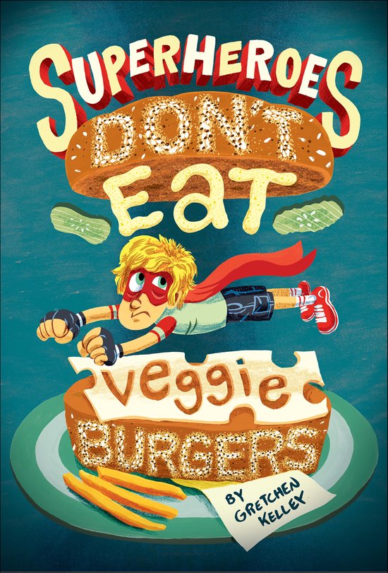 Superheroes Don't Eat Veggie Burgers - cover