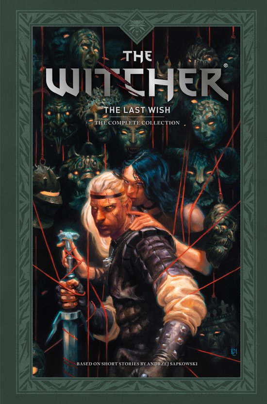 Couverture du livre The Witcher: The Last Wish - The Complete Collection avec Geralt et Yennefer, entourés de masques démoniaques.