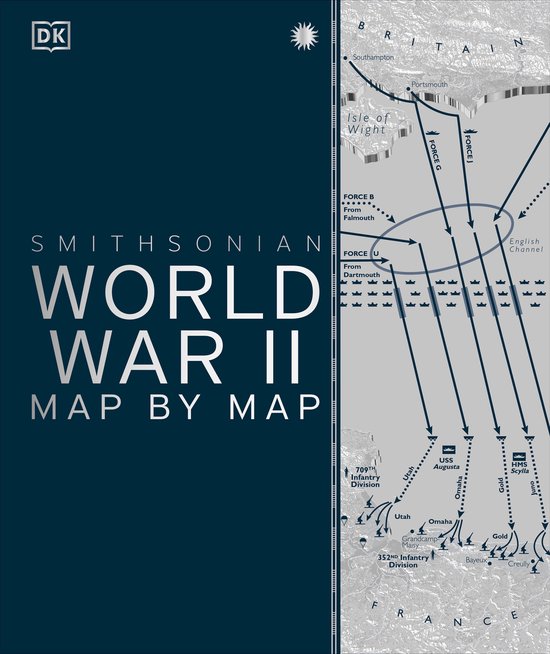 Cover van het boek 'World War II Map by Map' met een kaart van de invasie van Normandië, met pijlen die de aanvalsroutes van de geallieerden aangeven.